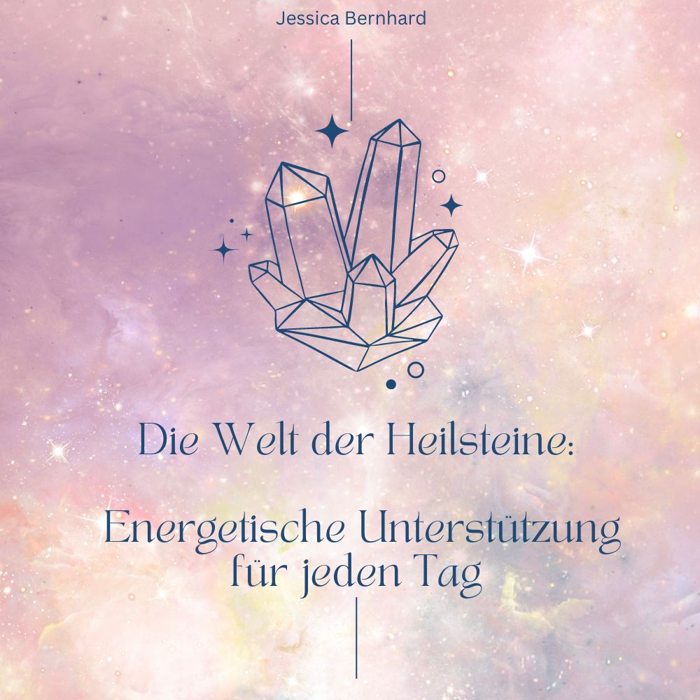 E-Book Die Welt der Heilsteine: Energetische Unterstützung für jeden Tag  Dein Heiliges Chakra   